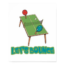Lets Bounce Ping Pong Table Tennis posters by doonidesigns Lets Bounce Ping Pong Table Tennis posters