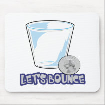 Lets Bounce Quarters Drinking Game mousepads