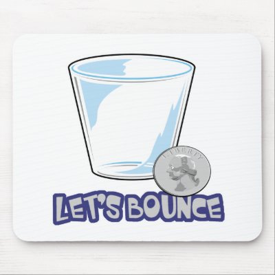 Lets Bounce Quarters Drinking Game Mouse Pads by doonidesigns