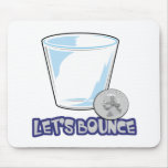 Lets Bounce Quarters Drinking Game Mouse Pads