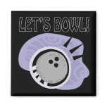 Lets Bowl magnets