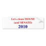 Let's clean House and Senate Bumper Stickers
