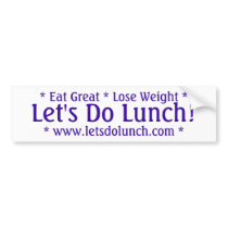 Let's Do Lunch bumper sticker bumper stickers