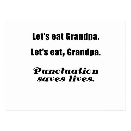 lets_eat_grandpa_punctuation_saves_lives_postcard-re220b19e2ff2499e8cc46457eac3c3a7_vgbaq_8byvr_512.jpg