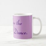 Let's face The Music & Dance Mug.