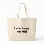 Let's Focus on ME! Bag
