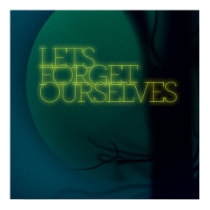 Let's Forget Ourselves