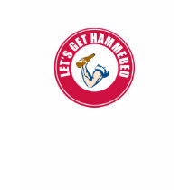 Let's Get Hammered t-shirts