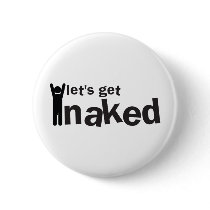 lets get naked! buttons
