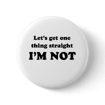 Lets get one thing straight buttons by lesbian Lets get one thing straight buttons