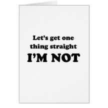 Lets get one thing straight greeting card