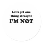 Lets get one thing straight stickers