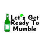 Lets Get Ready To Mumble St Patricks Day t-shirts