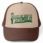 Lets get ready to stumble! St patricks Trucker Hat