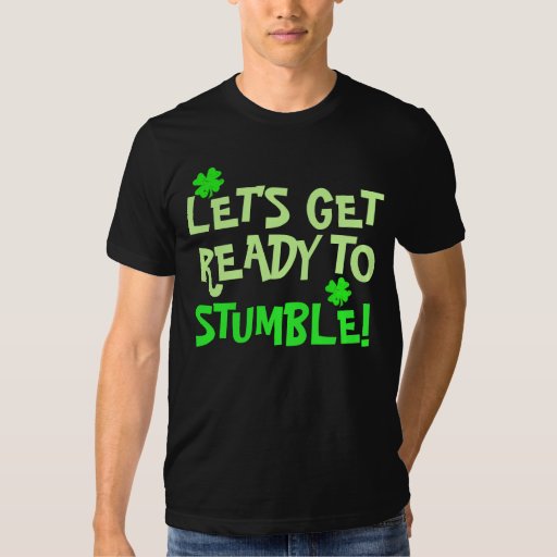 let's get ready to stumble t shirt