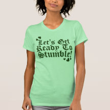 Lets Get Ready To Stumble T Shirts