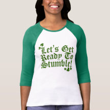 Lets Get Ready To Stumble Tee Shirts
