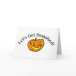 Lets Get Smashed Pumpkin Greeting Cards