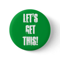 Let's Get This! buttons by lisanti99 Let's Get This! buttons