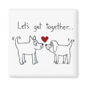 Lets Get Together Magnet by ZazBear Lets Get Together Magnet