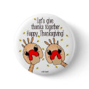 Let's Give Thanks Together buttons by QueenofHarts Let's Give Thanks Together buttons