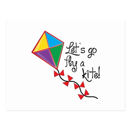 Lets Go Fly a Kite Postcard | Zazzle
