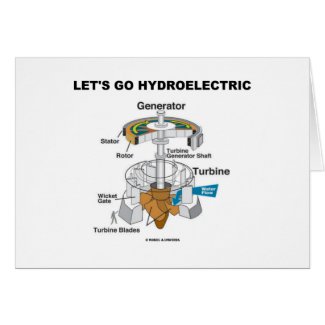Let's Go Hydroelectric (Turbine Generator) Greeting Cards