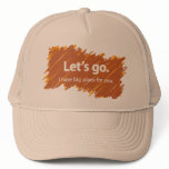 Let's go – I have big plans for you hats