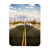 cool, typography, photography, let&#39;s go on a roadtrip, motivational, road trip, inspire, dream, quote, freedom, cars, highway, trip, passion, direction, funny, art, landscape, instant, discover, fun, magnet, [[missing key: type_fuji_fleximagne]] with custom graphic design