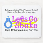 lets_go_shake_logo_7in[1], Feeling overwhelmed... Mousepad
