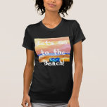 Let's Go to the Beach Women's Pretty Tshirt