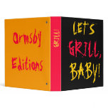 LET'S , GRILL,, BABY! binders
