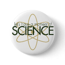 Let's have a moment of SCIENCE Buttons
