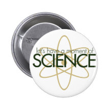 Let's have a moment of SCIENCE Buttons