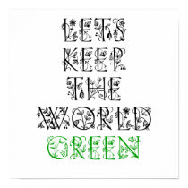 Let's Keep The World Green posters by DesignsbyMel Let's Keep The World Green posters