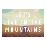 Let's Live In The Mountains Art Print Photograph