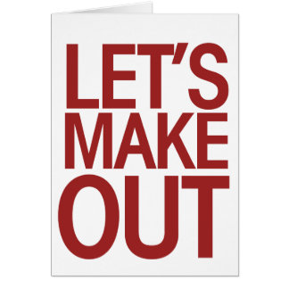 Let's Make Out Card