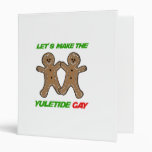 LET'S MAKE THE YULETIDE GAY -.png Binders