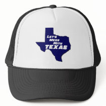 Let's Mess With Texas Blue hats by djskagnetti Let's Mess With Texas Blue hats