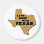 Let's Mess With Texas Brown magnets