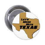 Let's Mess With Texas Brown buttons