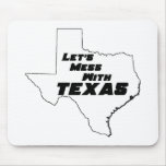 Let's Mess With Texas White mousepads