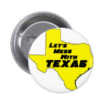 Let's Mess With Texas Yellow buttons