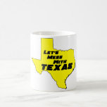 Let's Mess With Texas Yellow mugs