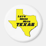 Let's Mess With Texas Yellow magnets