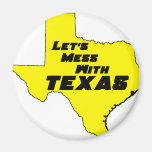 Let's Mess With Texas Yellow magnets