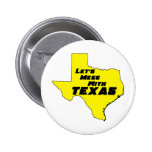 Let's Mess With Texas Yellow buttons