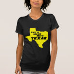 Let's Mess With Texas Yellow t-shirts