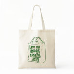 Let's Not Get Too Carried Away Tote Bag