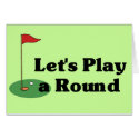 Let's Play a Round cards by sports_tshirts Let's Play a Round cards